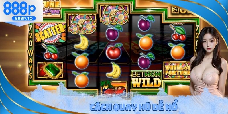 Cách Quay Hũ Dễ Nổ - Học Hỏi Kinh Nghiệm Từ Nhà Cái 888P - playmarble.lol