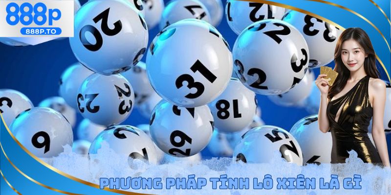 Lô Xiên Là Gì - Hướng Dẫn Tính Tiền Và Chiến Thuật Hiệu Quả - playmarble.lol