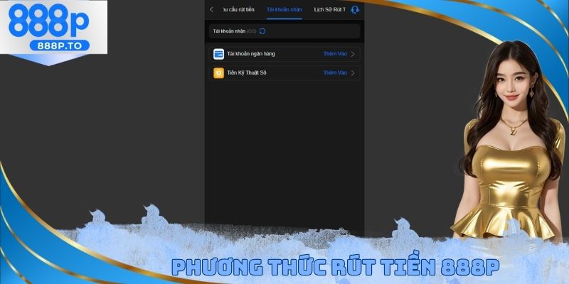 Rút Tiền 888P - Các Phương Thức Giao Dịch Có Thể Sử Dụng - playmarble.lol