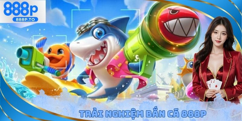 Bắn Cá 888P - Thay Đổi Vũ Khí Để Săn Bắt 100% Thành Công - playmarble.lol