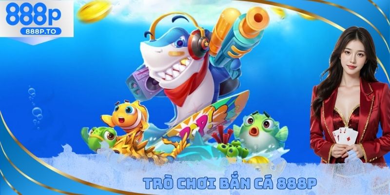 Bắn Cá 888P - Thay Đổi Vũ Khí Để Săn Bắt 100% Thành Công - playmarble.lol