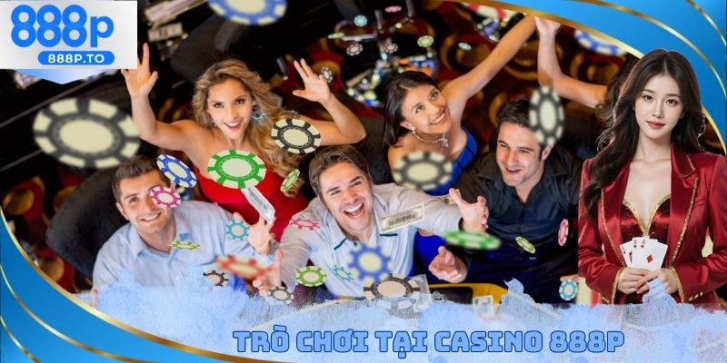 Casino 888P - Sân Chơi Đem Đến Trải Nghiệm Tuyệt Vời - playmarble.lol